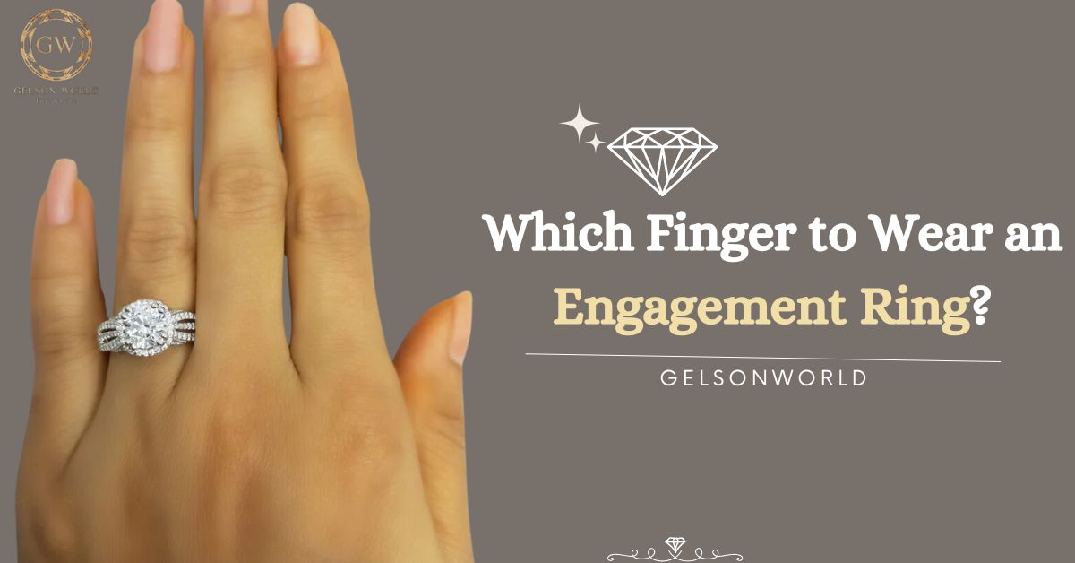 Which Finger to Wear an Engagement Ring: The Ultimate Guide