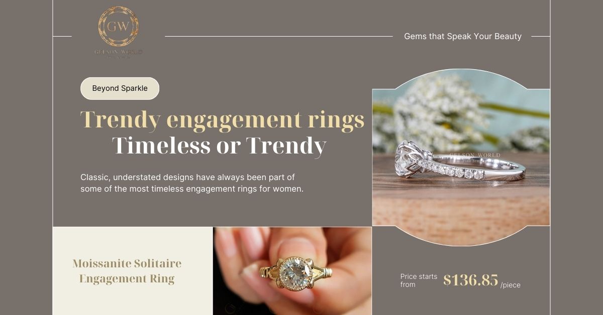 Timeless or Trendy: How to Choose the Perfect Engagement Ring Style