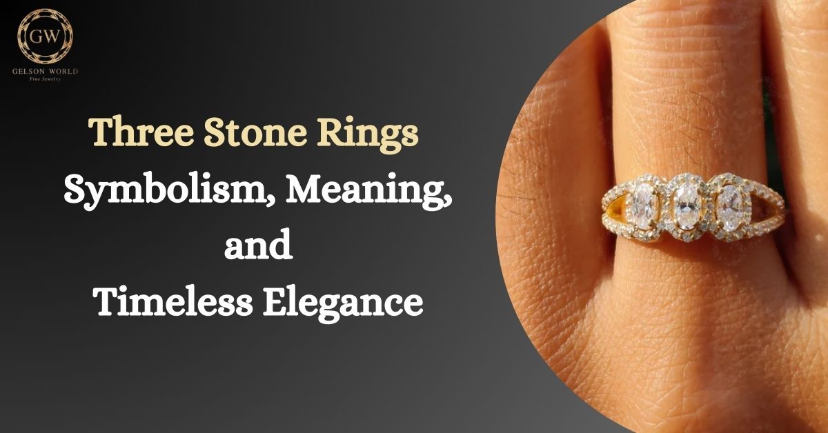 Three Stone Rings: Symbolism, Meaning, and Timeless Elegance